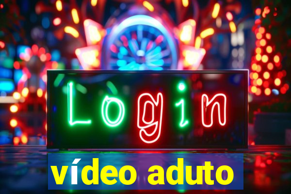 vídeo aduto